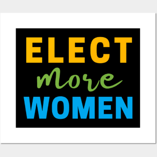 ELECT MORE WOMEN T-SHIRT, VOTE FOR WOMEN T-SHIRT, FEMINISM T-SHIRT, VOTE T-SHIRT, WOMEN IN POLITICS T-SHIRT, FEMINIST GIFT Posters and Art